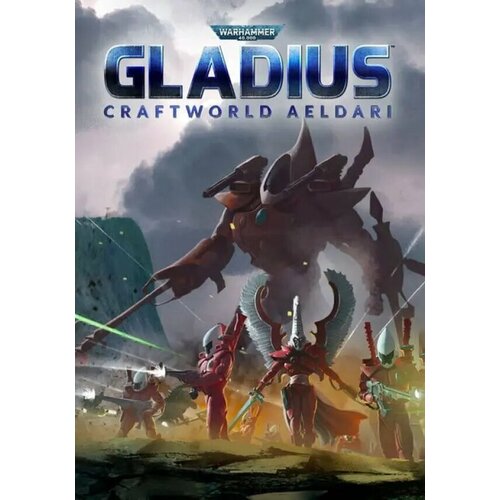 Warhammer 40,000: Gladius - Craftworld Aeldari DLC (Steam; PC; Регион активации Россия и СНГ)
