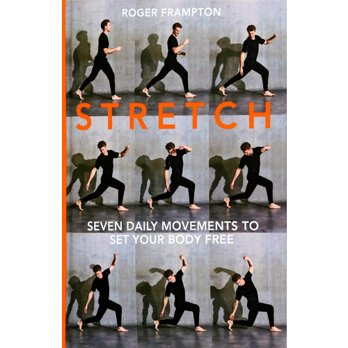 Stretch. 7 daily movements to set your body free | Frampton Roger