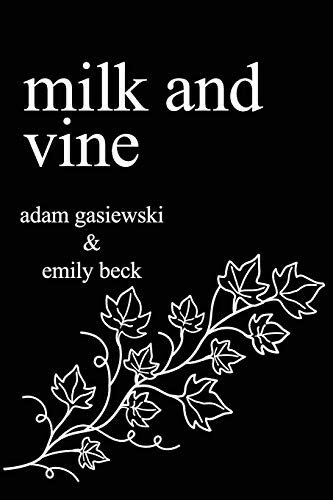 Beck Emily, Gasiewski Adam "Milk and Vine: Inspirational Quotes from Classic Vines"