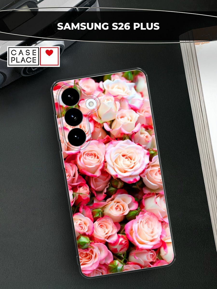 Чехол на Samsung S26 Plus / Самсунг S26 Плюс с принтом Много роз