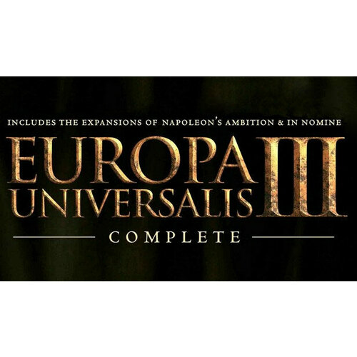 Игра Europa Universalis III: Complete для PC (STEAM) (электронная версия) europa universalis iii complete