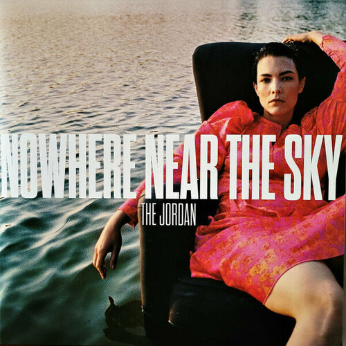 Виниловая пластинка The Jordan / Nowhere Near The Sky (LP) 0711297533118 виниловая пластинка jordan the nowhere near the sky