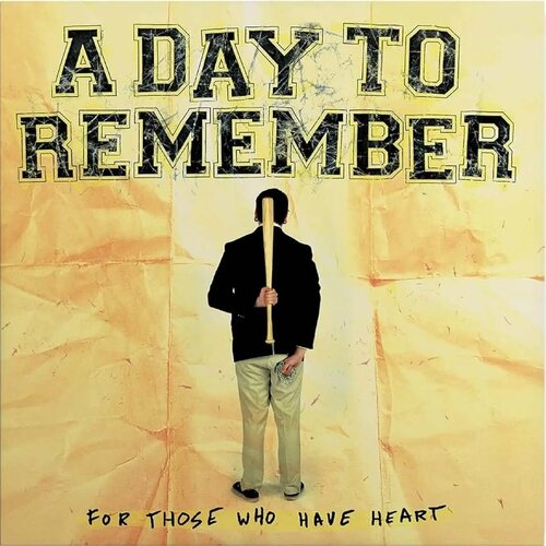 A DAY TO REMEMBER - FOR THOSE WHO HAVE HEART (LP) виниловая пластинка