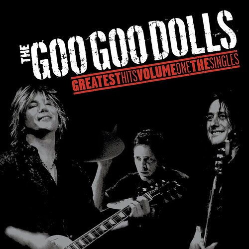 THE GOO GOO DOLLS - THE GOO GOO DOLLS GREATEST HITS VOLUME ONE THE SINGLES (LP) виниловая пластинка