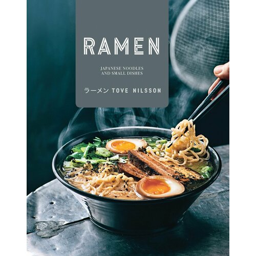 Ramen. Japanese Noodles and Small Dishes | Nilsson Tove