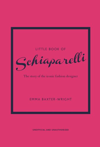 Изображение товара Emma Baxter-Wright "Little Book of Schiaparelli: The Story of the Iconic Fashion House"