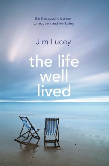 The Life Well Lived. Therapeutic Paths to Recovery and Wellbeing - фото №1