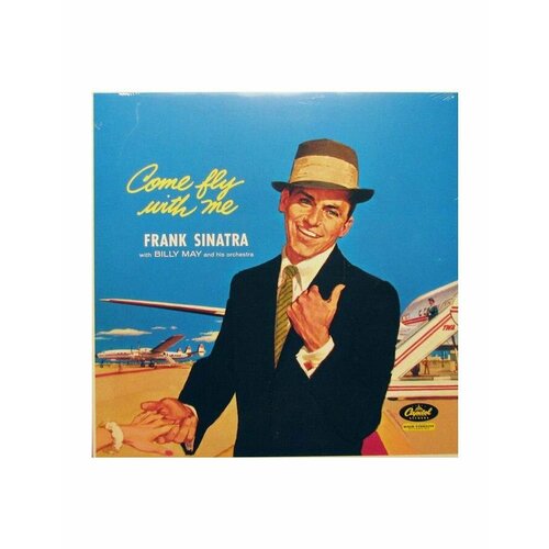 Виниловая пластинка Frank Sinatra, Come Fly With Me (0602537761494) frank sinatra come fly with me 2 lp