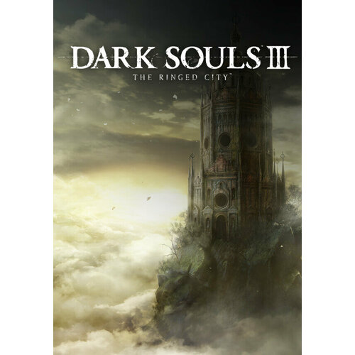 DARK SOULS™ III: The Ringed City DLC (Steam; PC; Регион активации РФ, СНГ)