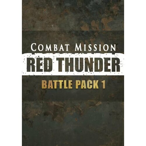 Combat Mission: Red Thunder - Battle Pack 1 DLC (Steam; PC; Регион активации Не для РФ) combat mission red thunder battle pack 1 steam pc регион активации все страны