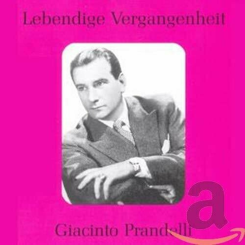 AUDIO CD Prandelli, Giacinto, tenor. Rec. 1947-54. Conductors: Erede, Quadri & Basile. Total time: 75'15' audio cd strauss 18 asstd lieder hans hotter bass baritone w walter klien piano rec 7 67 total time 52 37