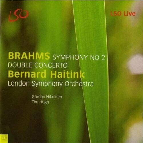 AUDIO CD BRAHMS Symphony No. 2, Double Concerto Gordan Nikolitch, Tim Hugh, LSO / Bernard Haitink strauss eine alpensinfonie bernard haitink