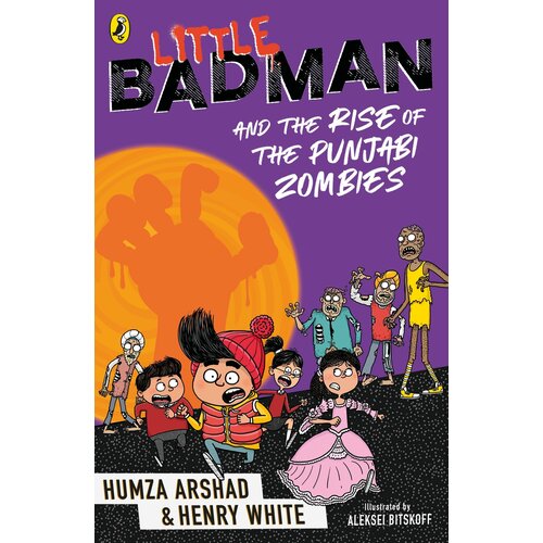 Little Badman and the Rise of the Punjabi Zombies | Arshad Humza