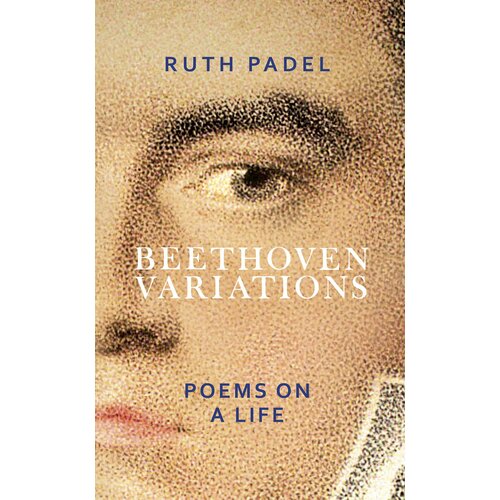 Beethoven Variations. Poems on a Life | Padel Ruth