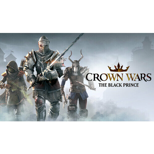 Игра Crown Wars: The Black Prince для PC (STEAM) (электронная версия) игра solasta crown of the magister для pc steam электронная версия