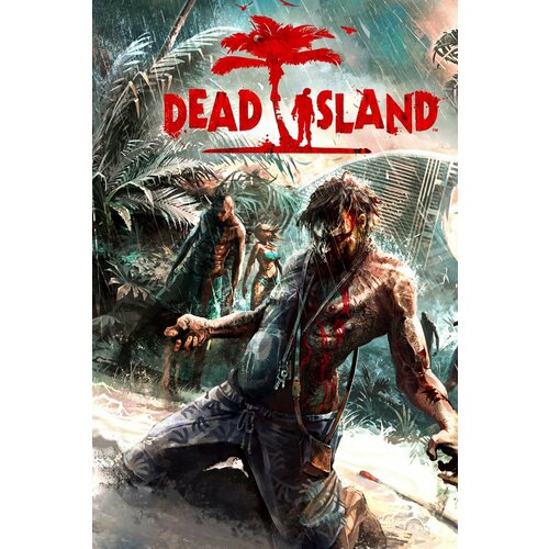Dead Island - Definitive Edition | ПК | Steam | Электронный ключ | РФ + СНГ