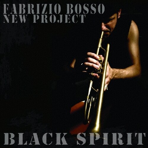 Музыка CD Fabrizio Bosso New Project - Black Spirits (CD, Album, Stereo, 2009)