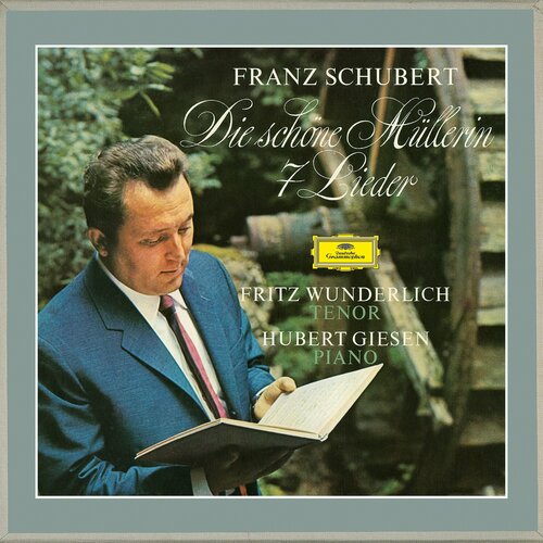 Fritz Wunderlich, Hubert Giesen – Franz Schubert: Die Schöne Müllerin / 7 Lieder виниловые пластинки deutsche grammophon wunderlich fritz schubert die schone mullerin 7 lieder 2lp