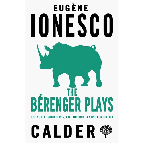 The Berenger Plays. The Killer, Rhinoceros, Exit the King, Strolling in the Air | Ionesco Eugene