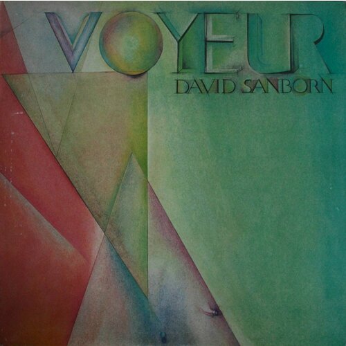 Виниловая пластинка David Sanborn - Voyeur, LP warner music larsen feiten band larsen feiten band lp