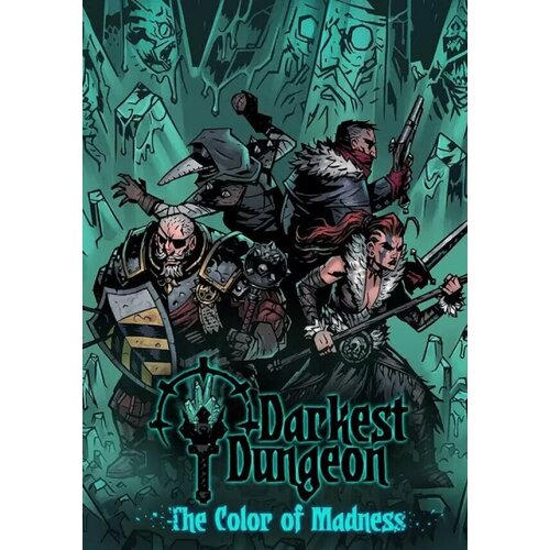 Darkest Dungeon: The Color of Madness (Steam; PC/Mac/Linux; Регион активации Не для РФ)