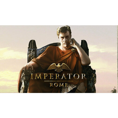 Игра Imperator: Rome для PC (STEAM) (электронная версия) дополнение imperator rome deluxe upgrade pack для pc steam электронная версия