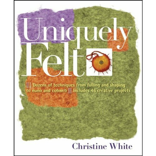White, Christine "Uniquely felt"