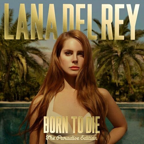 Компакт-диск Warner Lana Del Rey – Born To Die (The Paradise Edition) (2CD) lana del rey born to die – the paradise edition lp