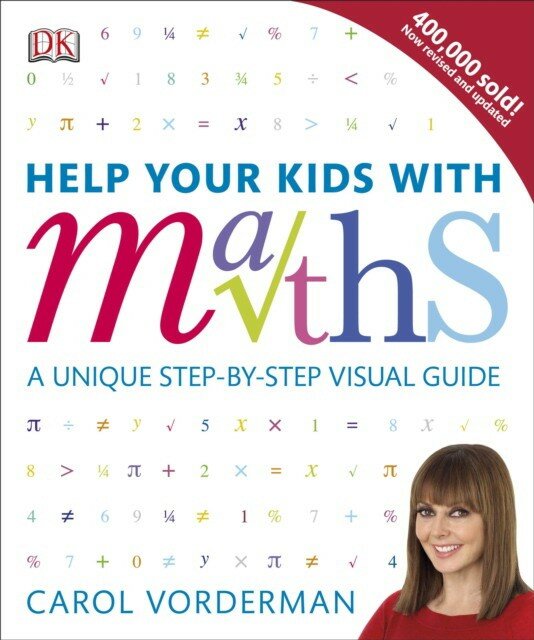 Help Your Kids with Maths A Unique Step-by-Step Visual Guide Revision and Reference