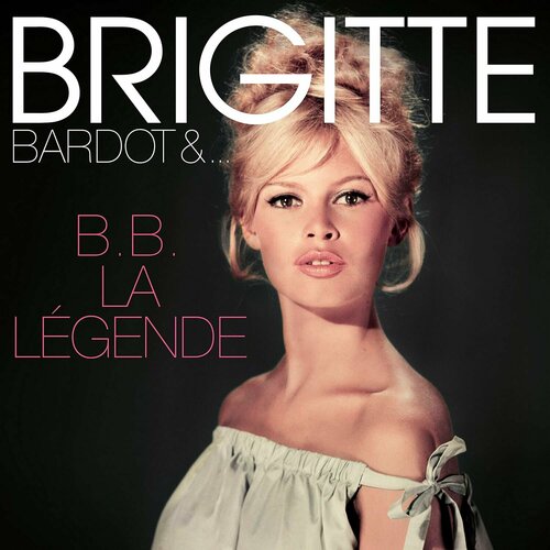 Виниловая пластинка Brigitte Bardot. B.B. La Legende (LP)