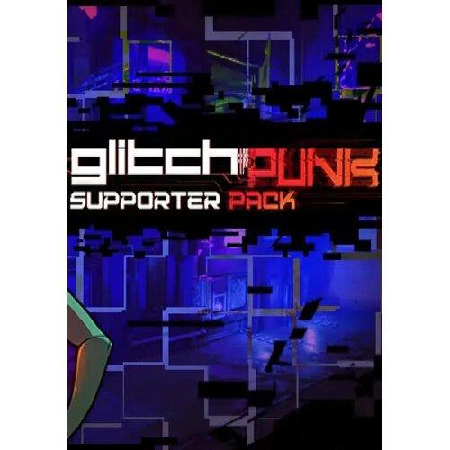 Glitchpunk - Supporter Pack DLC (Steam; PC; Регион активации РФ, СНГ) battlestar galactica deadlock ghost fleet offensive dlc steam pc регион активации рф снг