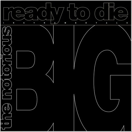 Виниловая пластинка Notorious B.I.G. Ready To Die: The Instrumental (LP) notorious b i g виниловая пластинка notorious b i g ready to die