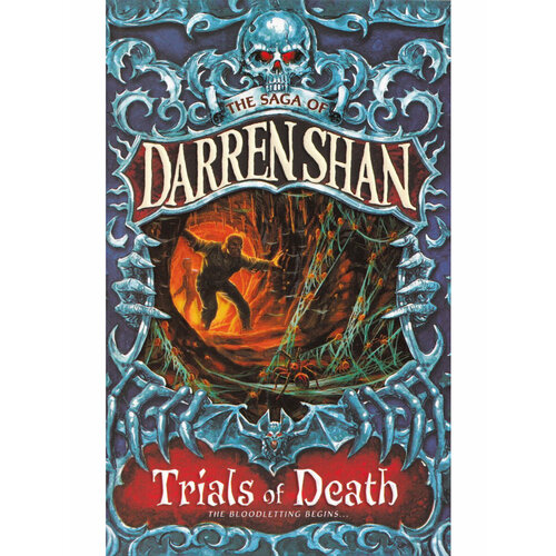 The Saga of Darren Shan. Trials of Death. The Bloodletting Begins. Book 5