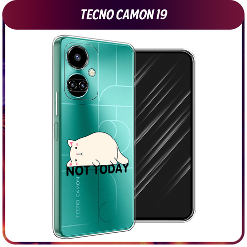 Силиконовый чехол на Tecno Camon 19/19 Pro 4G / Текно Камон 19/19 Про 4G Cat not today, прозрачный силиконовый чехол на tecno camon 19 19 pro 4g текно камон 19 19 про 4g бордовые розы фон прозрачный