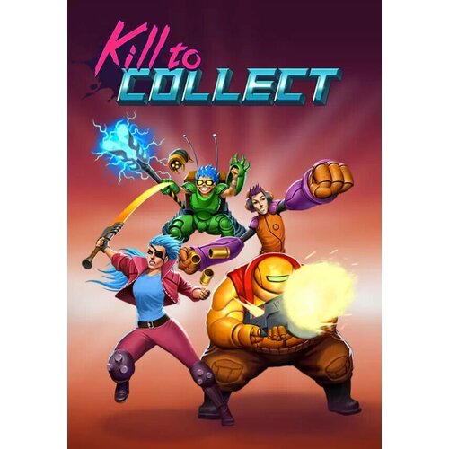 Kill to Collect (Steam; PC; Регион активации Не для РФ)