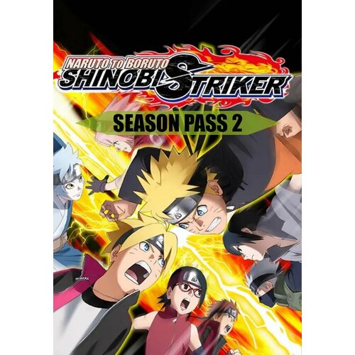 NARUTO TO BORUTO: SHINOBI STRIKER - Season Pass 2 DLC (Steam; PC; Регион активации РФ, СНГ) naruto to boruto shinobi striker season pass 2
