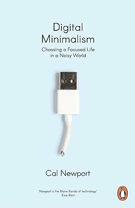 Digital Minimalism, Cal Newport