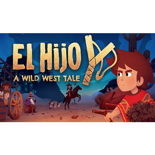 Игра El Hijo - A Wild West Tale для PC (STEAM) (электронная версия)