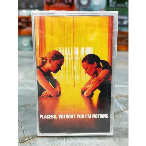 Placebo Without You I'm Nothing, аудиокассета, кассета (МС), 2003, оригинал