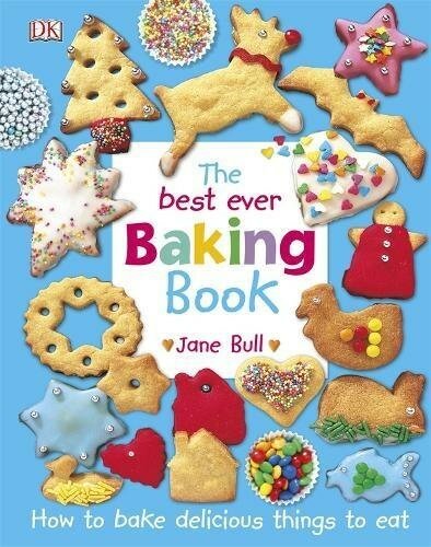 Jane Bull "The Best Ever Baking Book"