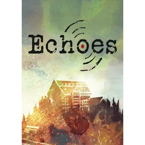 Echoes (Steam; Mac; Регион активации все страны)