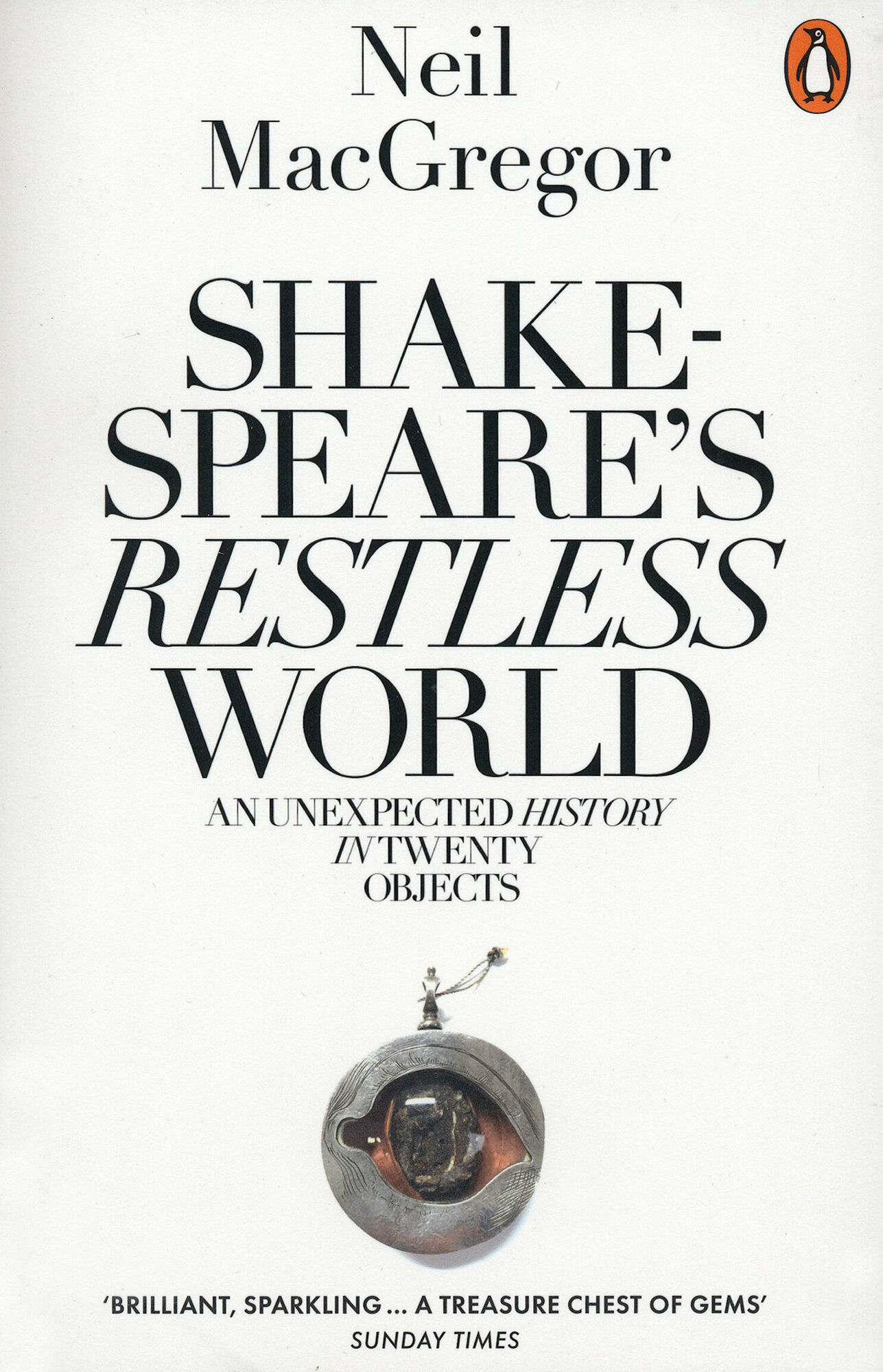 Shakespeare's Restless World. An Unexpected History in Twenty Objects / Книга на Английском - фото №1