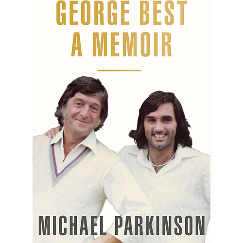 George Best. A Memoir | Parkinson Michael