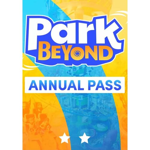 Park Beyond: Annual Pass (Steam; PC; Регион активации Россия и СНГ) scarlet nexus season pass steam pc регион активации россия и снг