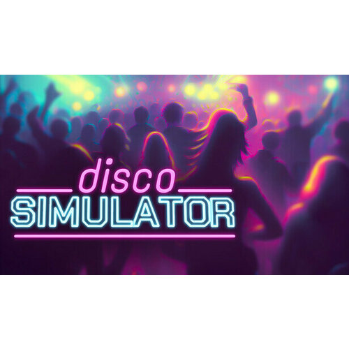 Игра Disco Simulator для PC (STEAM) (электронная версия) игра chef life a restaurant simulator для pc steam электронная версия