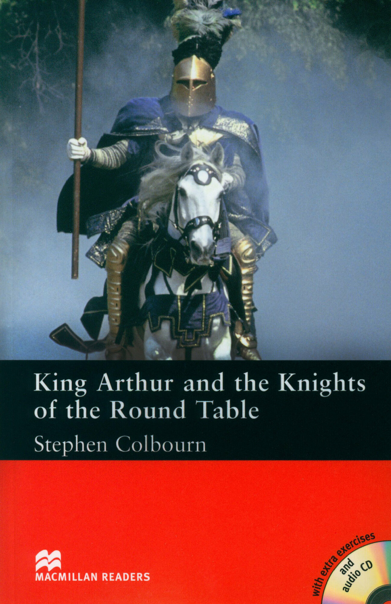King Arthur and the Knights of the Round Table (+CD) / Colbourn Stephen / Книга на Английском
