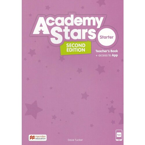 Academy Stars Second Edition Starter Level Teacher's Book with App academy stars starter alphabet book
