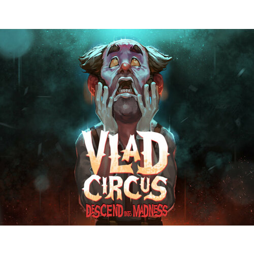 Vlad Circus: Descend Into Madness