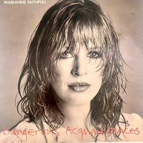 Marianne Faithfull - Dangerous Acquaintances виниловая пластинка LP виниловая пластинка nick laird clowes marianne