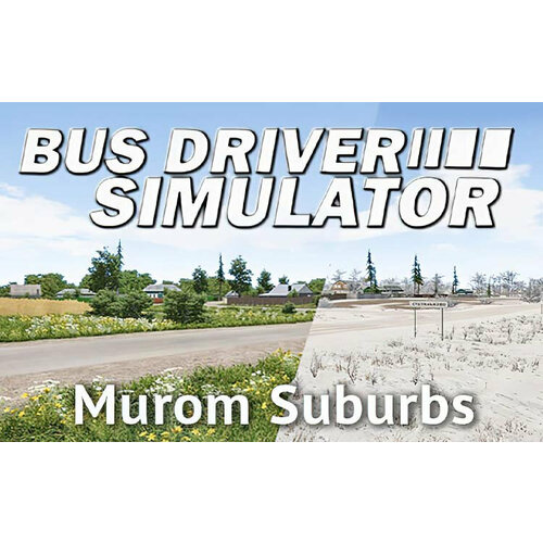 Bus Driver Simulator - Murom Suburbs Steam PC Регион активации РФ 99₽